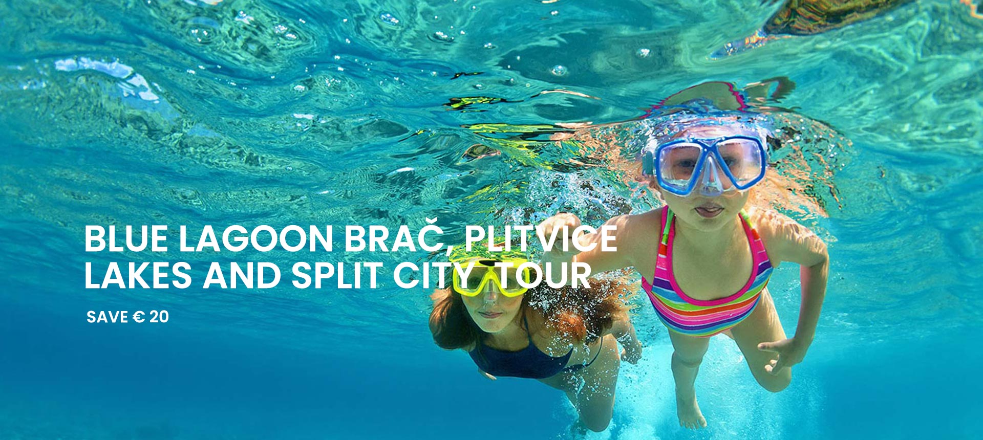 Super Combo Tour: Blue lagoon Brač, Plitvice lakes and Split city tour
